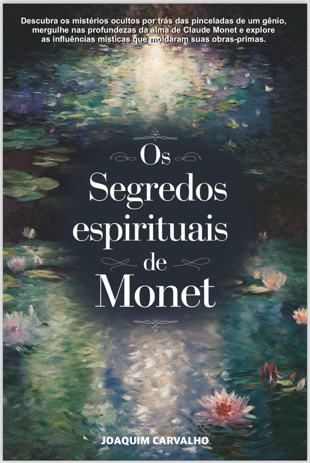 Capa do livro Os Segredos Espirituais de Monet, de Joaquim Carvalho